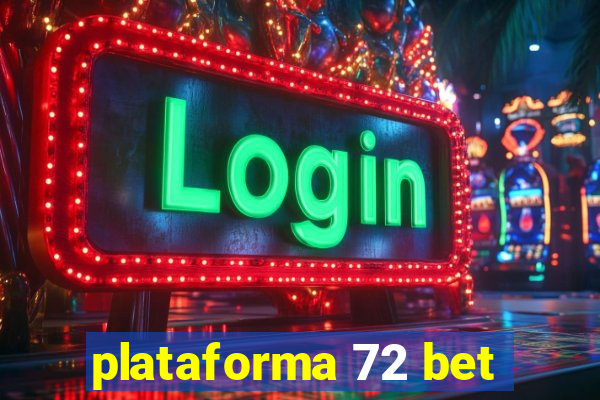plataforma 72 bet